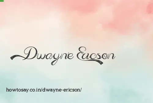 Dwayne Ericson