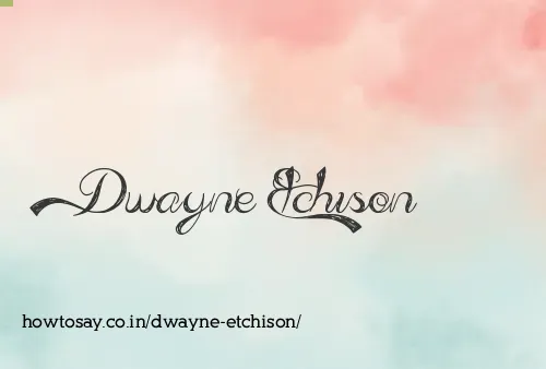 Dwayne Etchison