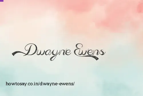 Dwayne Ewens