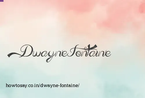 Dwayne Fontaine