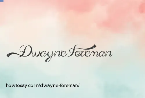 Dwayne Foreman