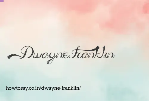 Dwayne Franklin