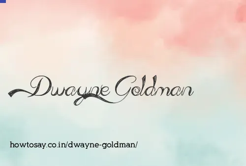Dwayne Goldman