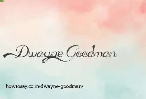 Dwayne Goodman