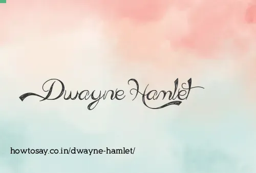 Dwayne Hamlet