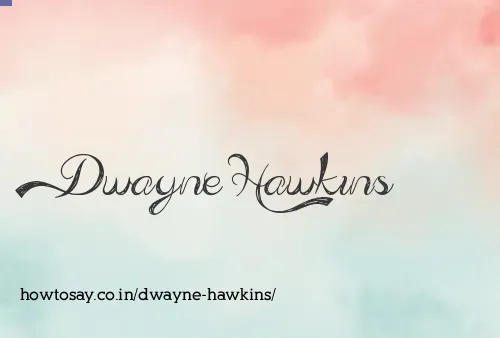Dwayne Hawkins