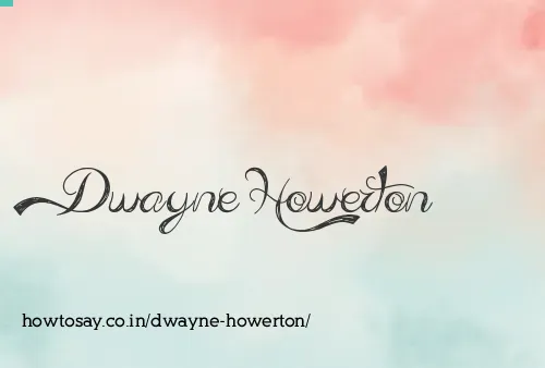 Dwayne Howerton