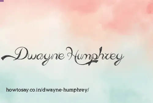 Dwayne Humphrey