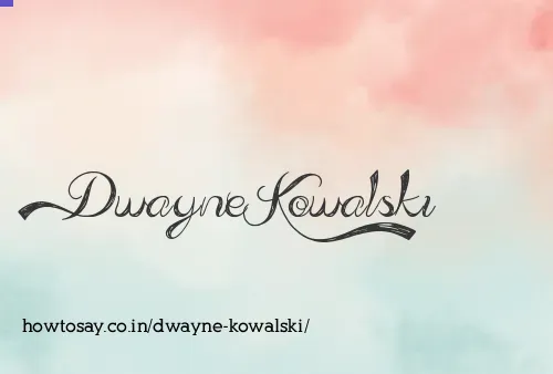 Dwayne Kowalski