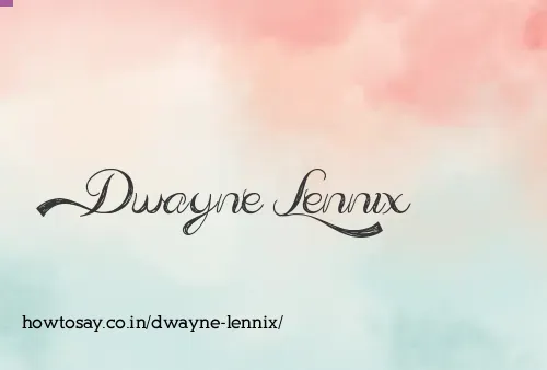 Dwayne Lennix