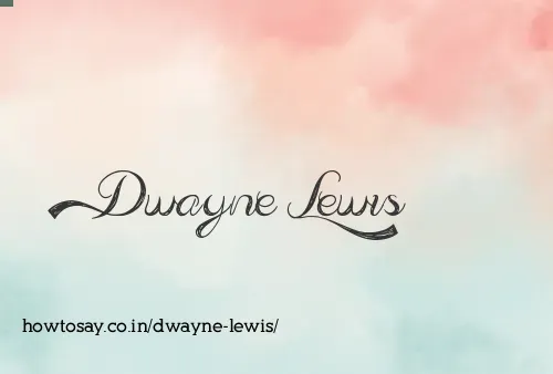 Dwayne Lewis