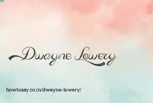 Dwayne Lowery