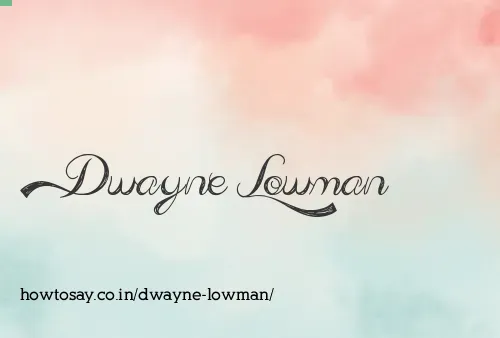 Dwayne Lowman