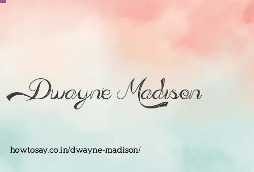 Dwayne Madison