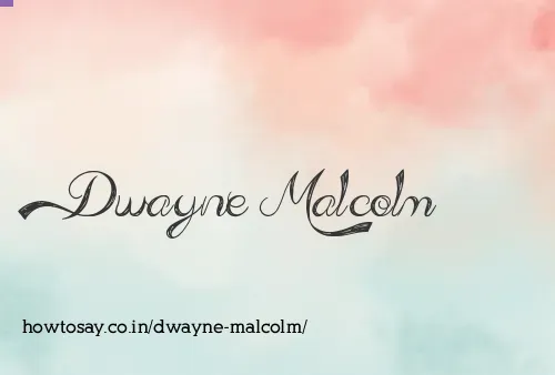 Dwayne Malcolm