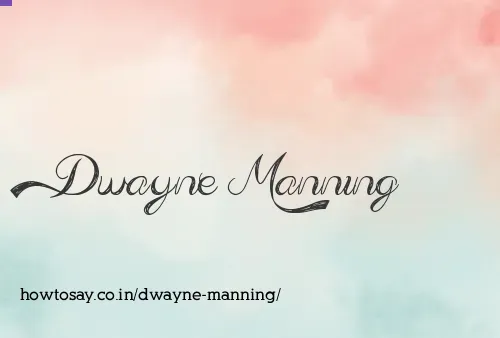 Dwayne Manning
