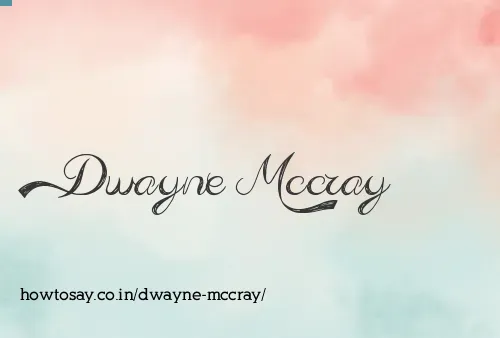 Dwayne Mccray
