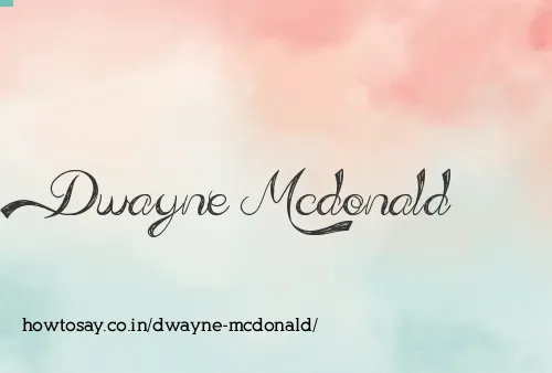 Dwayne Mcdonald