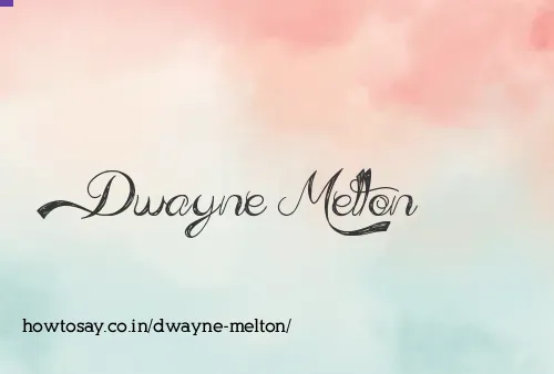 Dwayne Melton