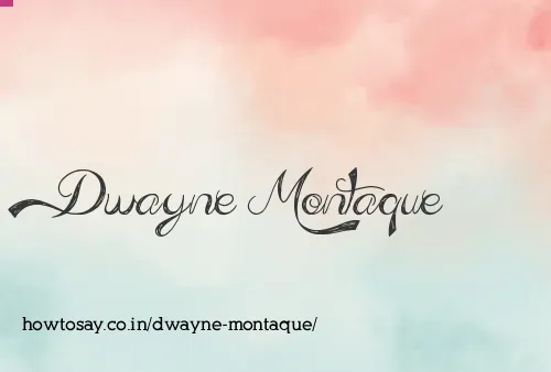 Dwayne Montaque