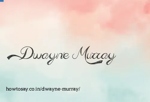 Dwayne Murray