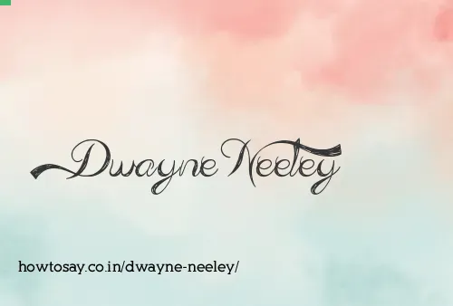 Dwayne Neeley