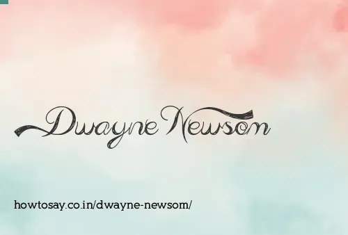 Dwayne Newsom