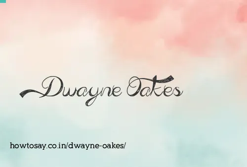 Dwayne Oakes