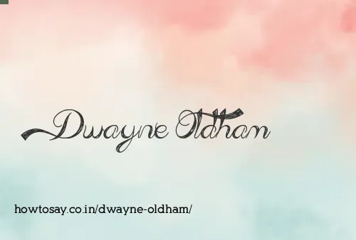 Dwayne Oldham