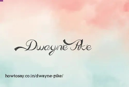 Dwayne Pike