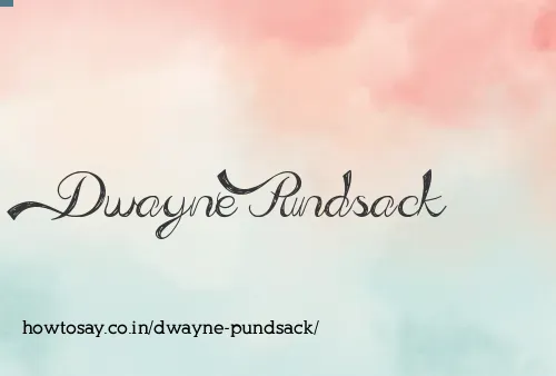 Dwayne Pundsack