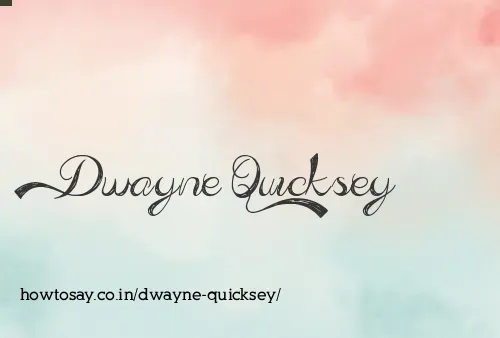 Dwayne Quicksey