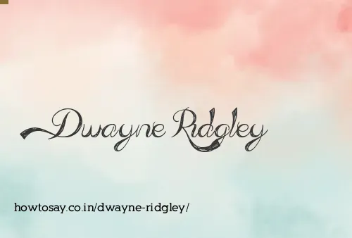 Dwayne Ridgley