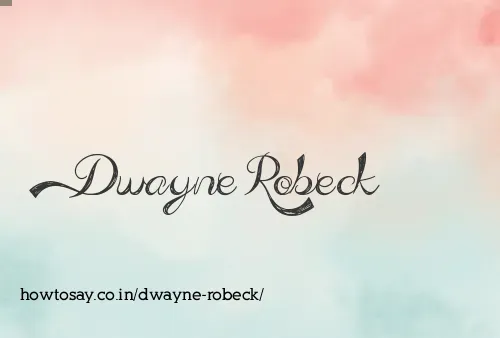 Dwayne Robeck