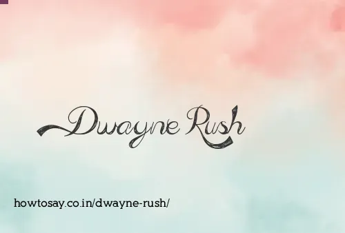 Dwayne Rush