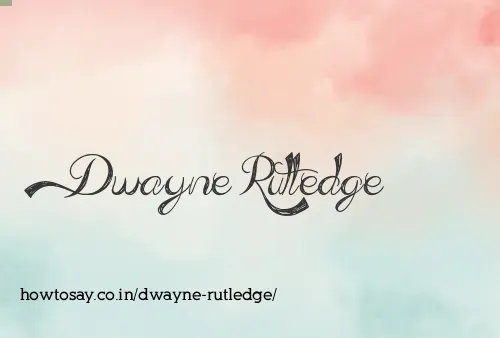Dwayne Rutledge