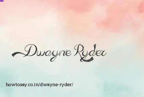 Dwayne Ryder