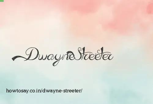 Dwayne Streeter
