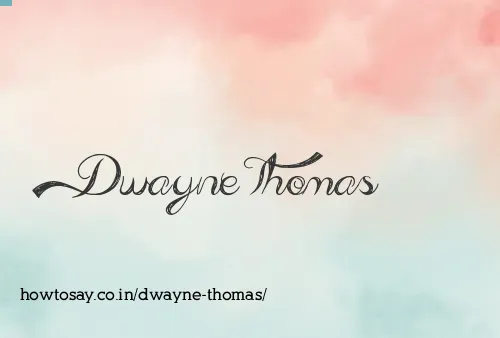 Dwayne Thomas