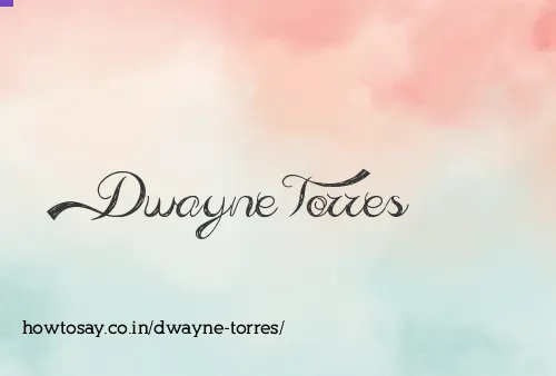 Dwayne Torres