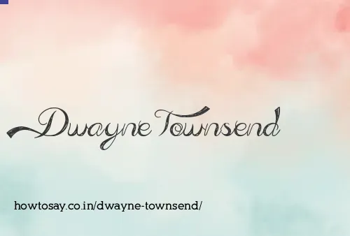 Dwayne Townsend
