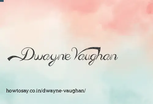 Dwayne Vaughan