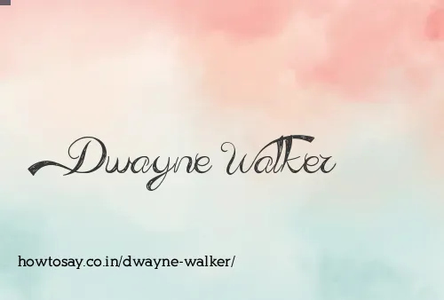 Dwayne Walker