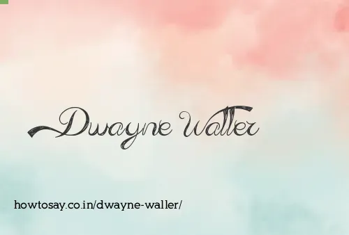 Dwayne Waller