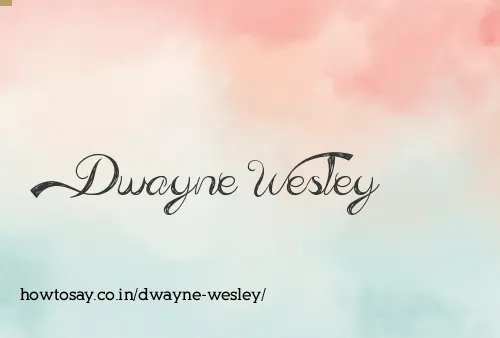 Dwayne Wesley