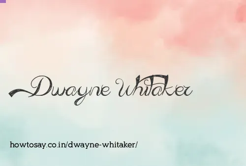 Dwayne Whitaker