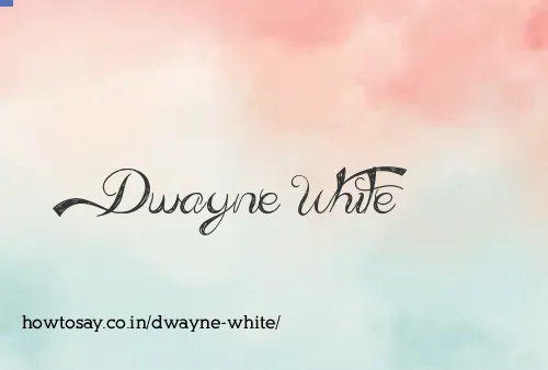 Dwayne White