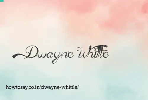 Dwayne Whittle