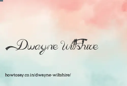 Dwayne Wiltshire