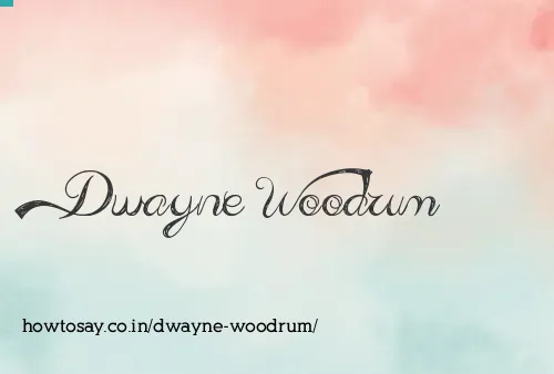 Dwayne Woodrum